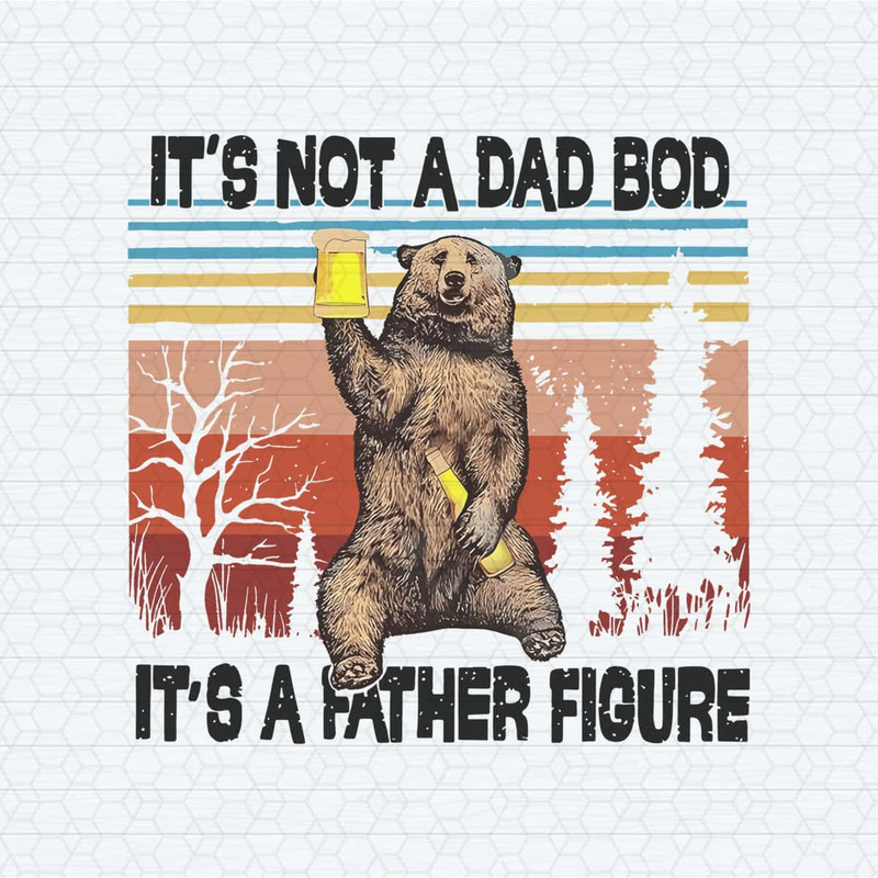 ChampionSVG-It's-Not-A-Dad-Bod-It's-A-Father-Figure-Bear-Meme-PNG.jpg