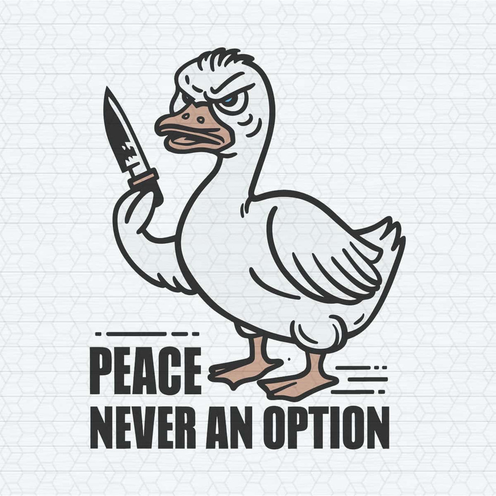 ChampionSVG-Trending-Funny-Meme-Duck-Off-Peace-Never-An-Option-SVG.jpg