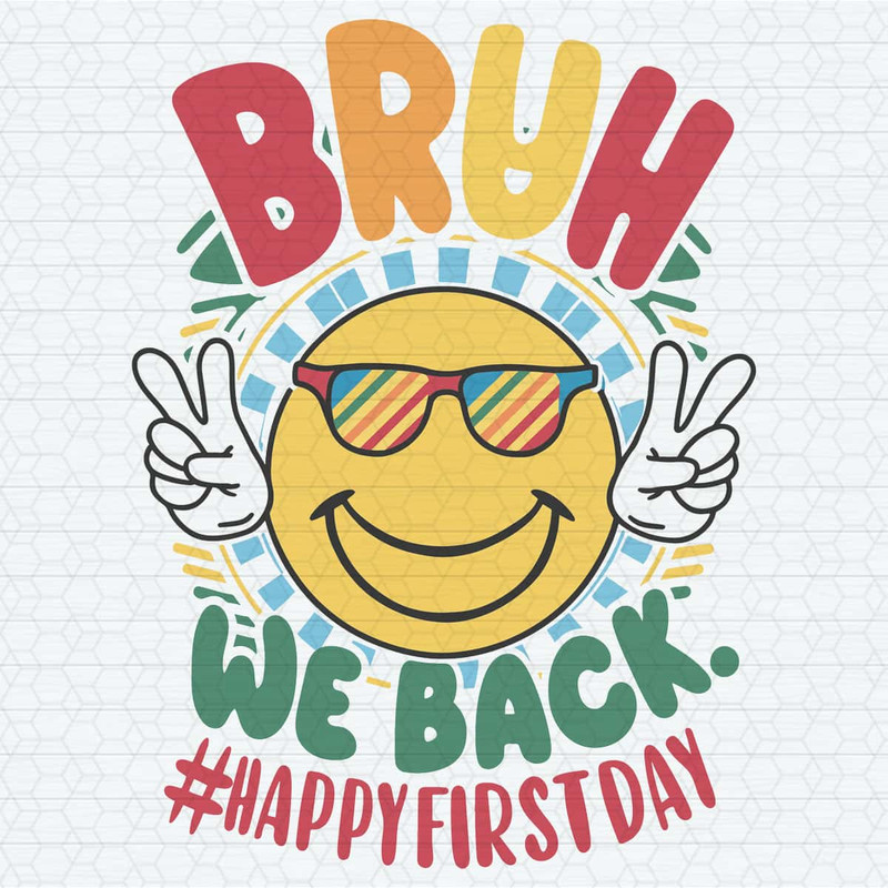 Bruh We Back First Day Of School Funny Teacher SVG.jpg