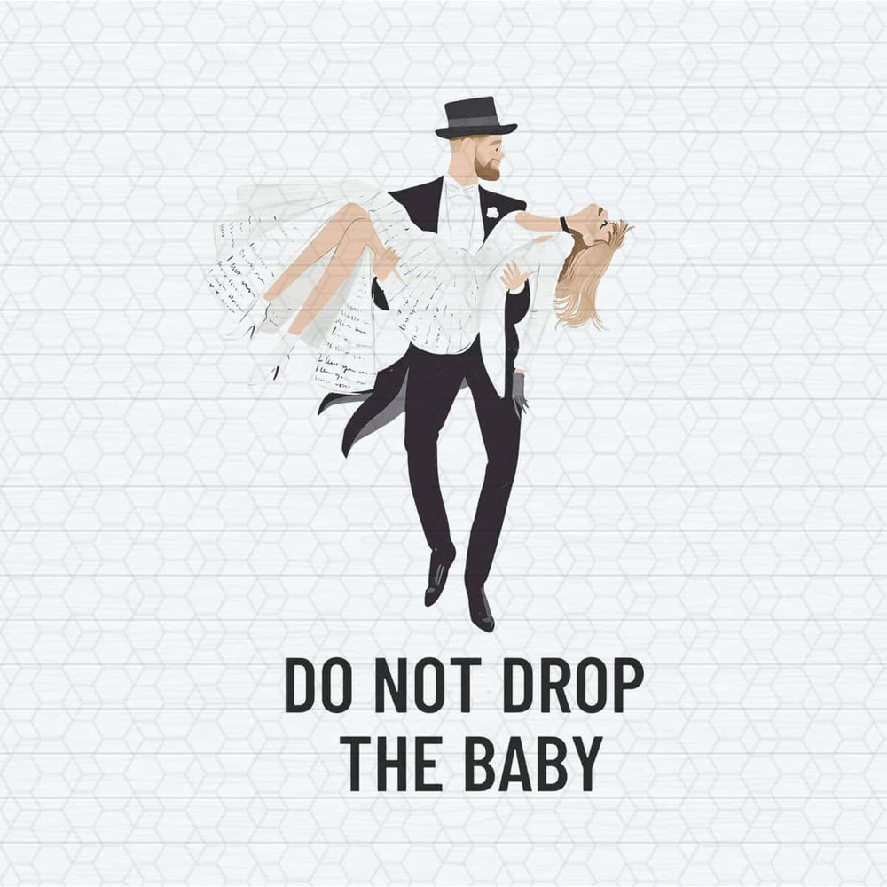 Do Not Drop The Baby Taylor Travis PNG.jpg