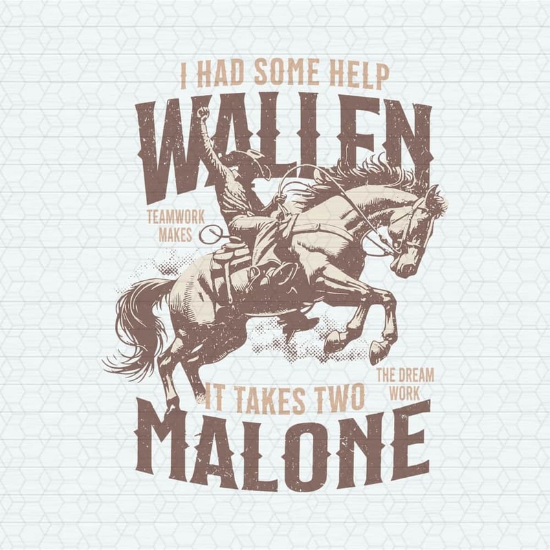 ChampionSVG-0705241043-i-had-some-help-wallen-it-takes-two-malone-svg-0705241043png.jpeg