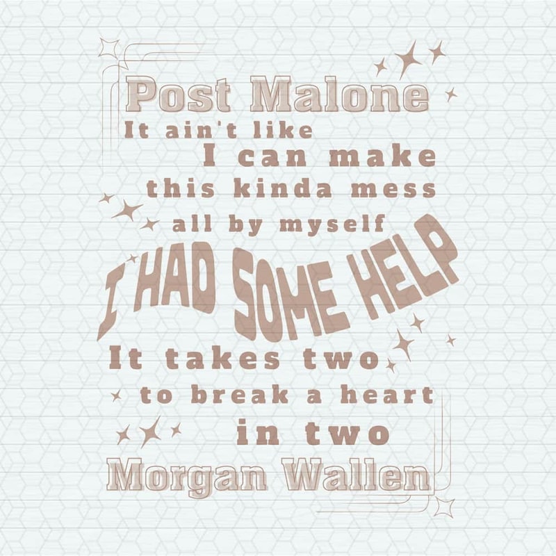 ChampionSVG-Post-Malone-And-Morgan-Wallen-I-Had-Some-Help-Lyrics-SVG.jpg