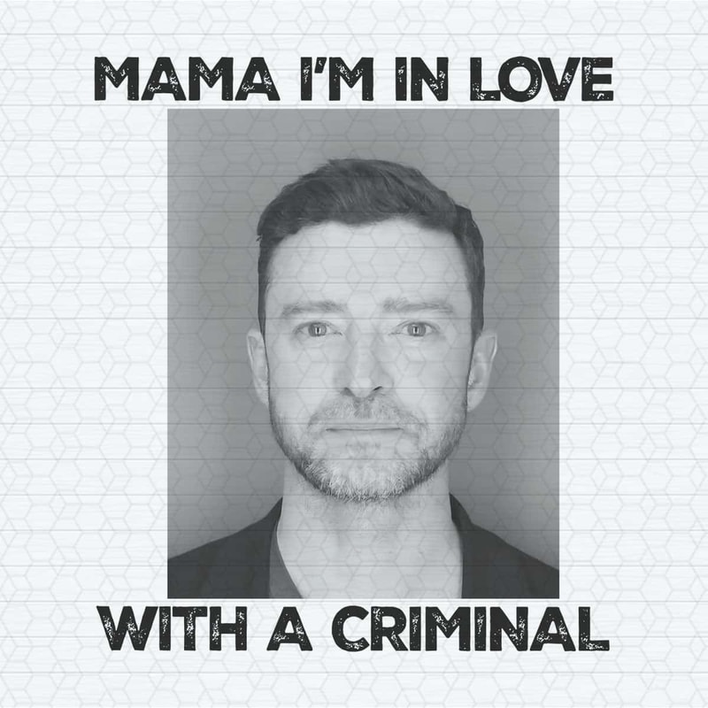 Mama I'm In Love With A Criminal Timberlake PNG.jpg