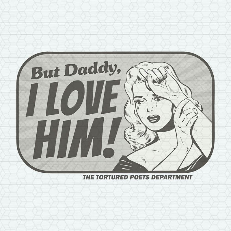 But Daddy I Love Him The Tortured Poets Department PNG.jpeg