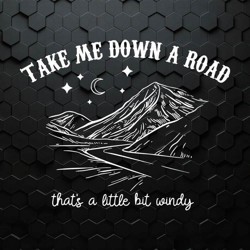 Take Me Down A Road Thats A Little Bit Windy SVG.jpeg