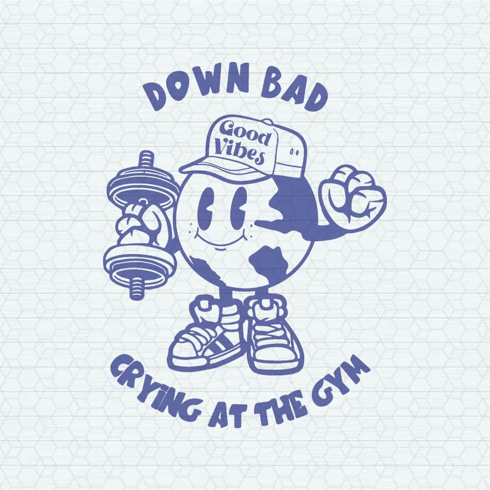 ChampionSVG-Down-Bad-Crying-At-The-Gym-Good-Vibes-SVG.jpeg