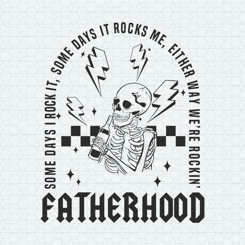 ChampionSVG-Fatherhood-Some-Days-I-Rock-It-Skeleton-SVG.jpeg