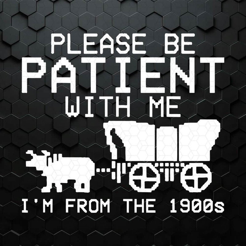 WikiSVG-Funny-Please-Be-Patient-With-Me-SVG.jpeg