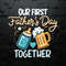 WikiSVG-1705241024-our-first-fathers-day-together-funny-beer-dad-svg-1705241024png.jpg