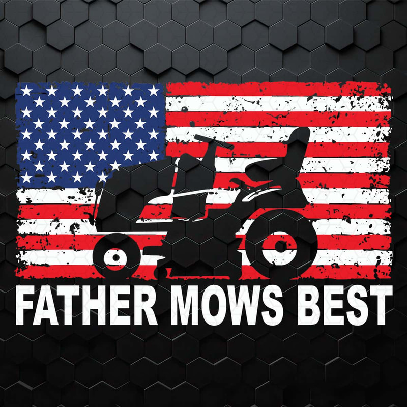 Father Mows Best American Flag SVG.jpg