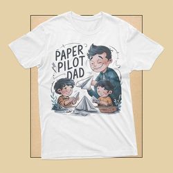 paper pilot dad t-shirt for dad