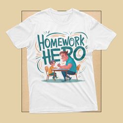 homework hero t-shirt for dad