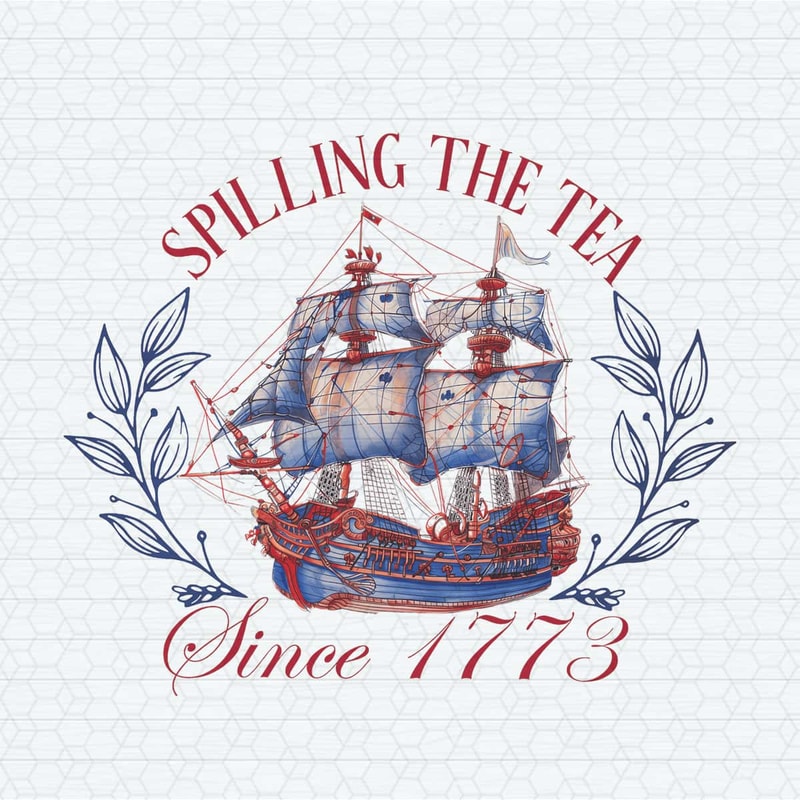American Freedom Spilling The Tea Since 1773 PNG.jpg