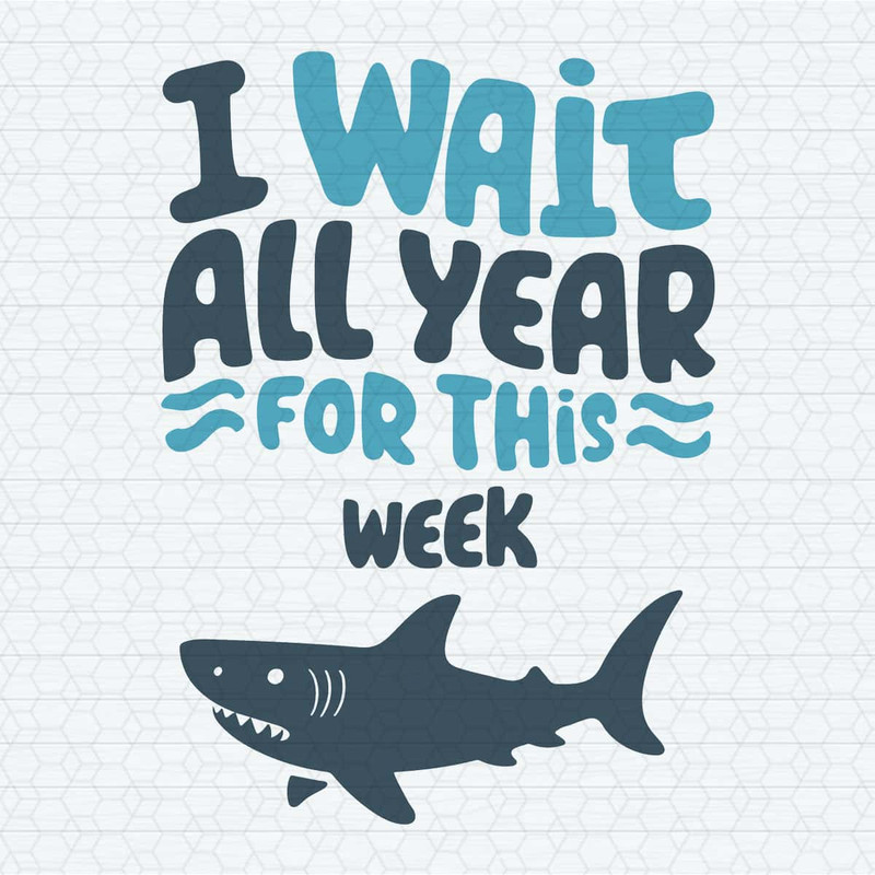 ChampionSVG-Summer-Vibes-Shark-I-Wait-All-Year-For-This-Week-SVG.jpg