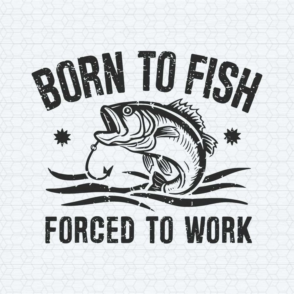 ChampionSVG-Relax-Born-To-Fish-Forced-To-Work-SVG.jpg