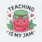 Teaching Is My Jam Strawberry Back To School SVG.jpg
