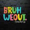 WikiSVG-0705241055-bruh-we-out-teachers-end-of-school-year-svg-0705241055png.jpeg