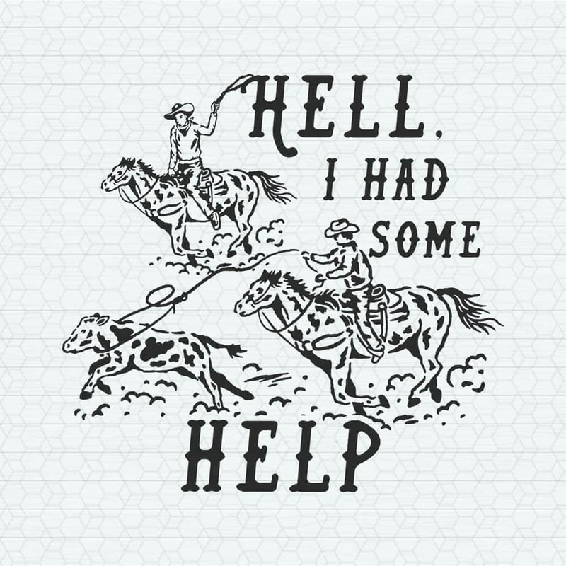 ChampionSVG-Hell-I-Had-Some-Help-Western-Cowboys-SVG.jpg
