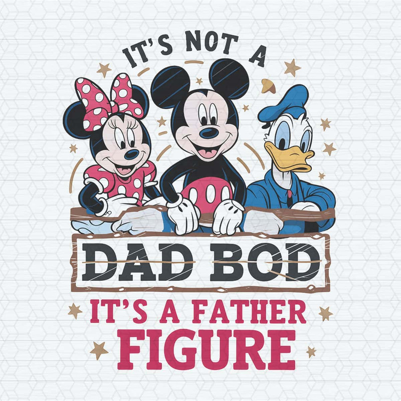 ChampionSVG-Disney-Its-Not-A-Dad-Bod-Its-A-Father-Figure-PNG.jpg
