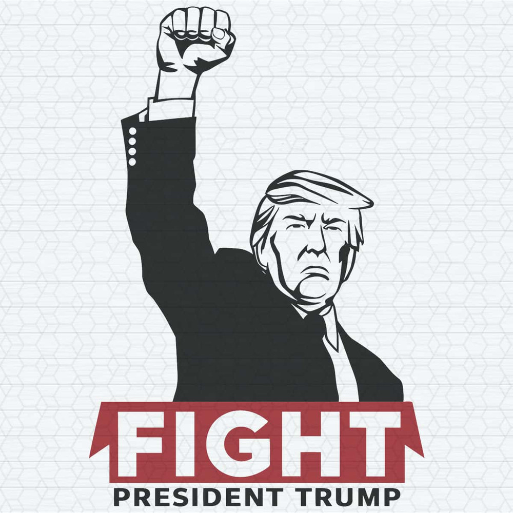 Trump assassination Trump President Trump 2024 Supporter Republicans Fight SVG.jpg