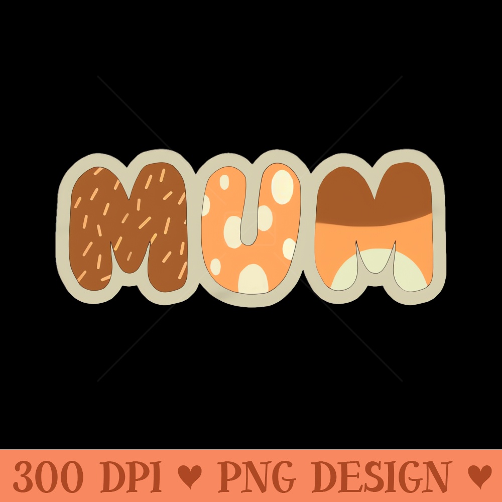 BLUEY MOM - Digital PNG Art - Good Value