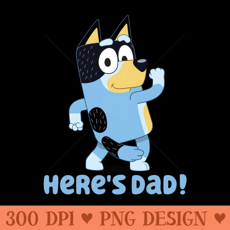 Here's Dad! - PNG Download Collection - Professional Design