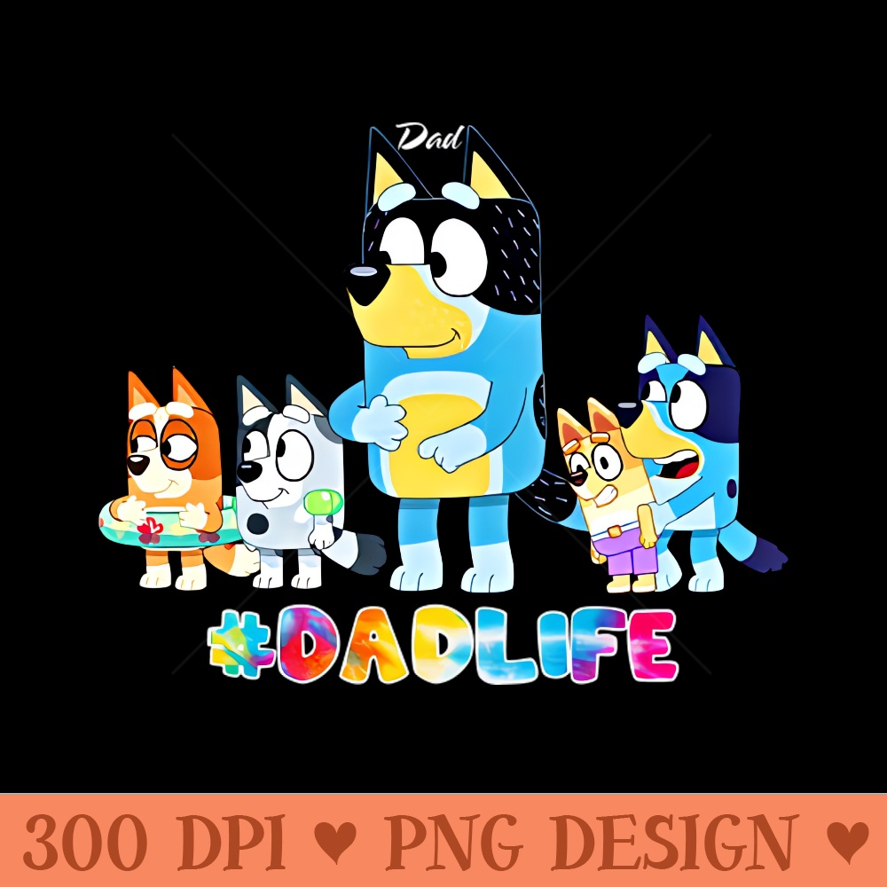 Bluey Best Funny Character Cartoon dadlife - PNG Download Store - High Quality 300 DPI