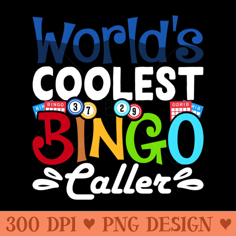 World's Coolest Bingo Caller T shirt For Women - High-Quality PNG Download - Variety