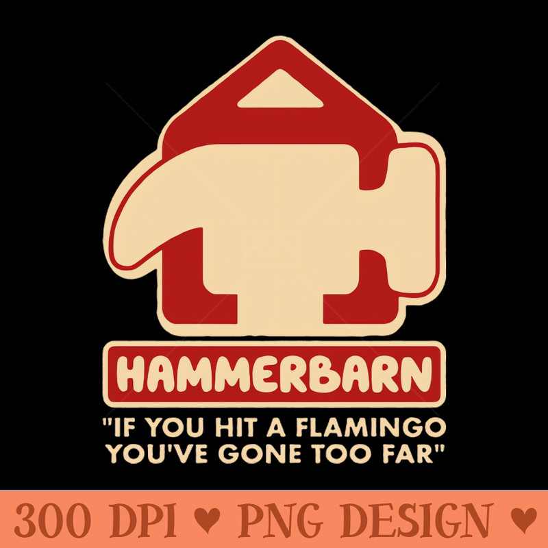 Hammerbarn You've Gone Too Far - PNG Download Website - Good Value