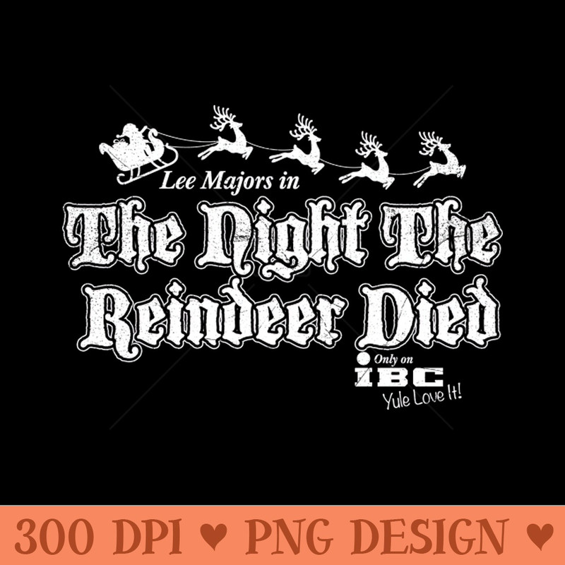 The Night The Reindeer Died - PNG Download - Good Value