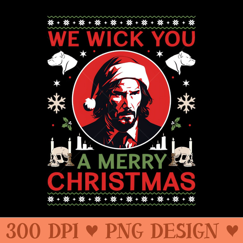 We Wick You A Merry Christmas - Premium PNG Downloads - High Quality 300 DPI