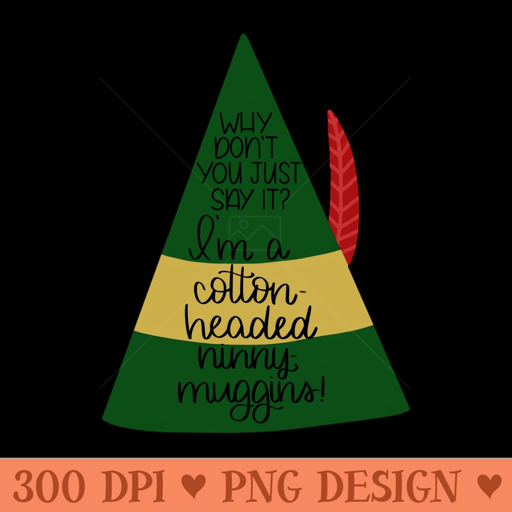 Elf Cotton Headed Ninny Muggins - Sublimation PNG - Popularity