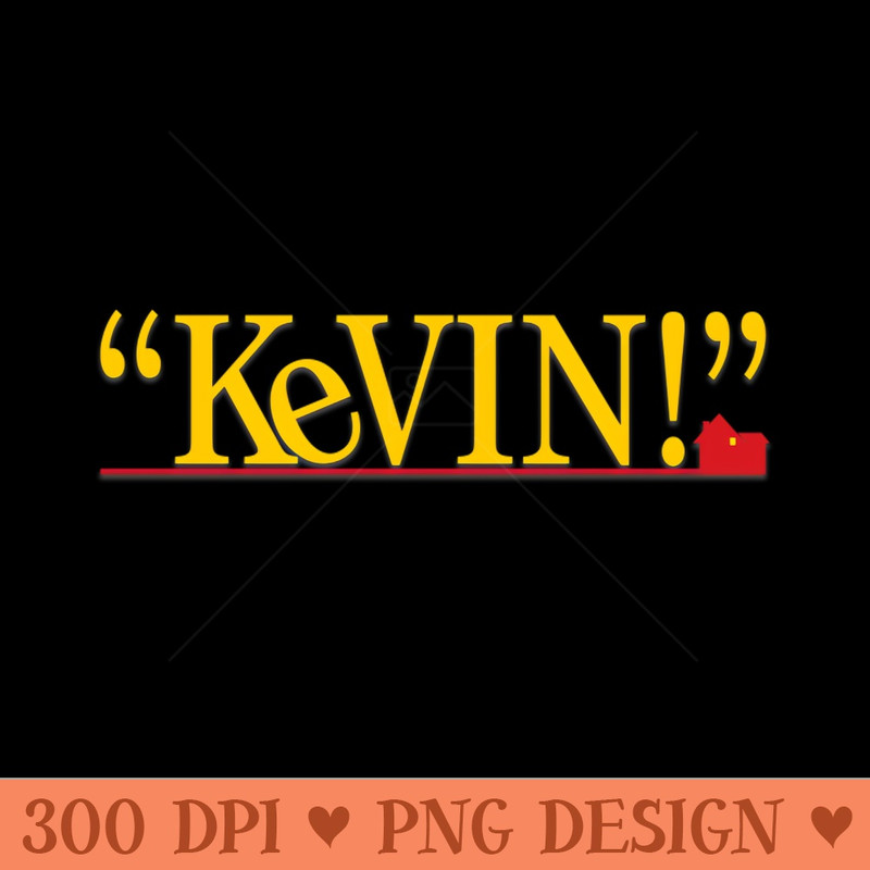 KEVIN! - Home Alone (Original) - Digital PNG Graphics - Unique