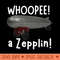Whoopee a Zepplin! - PNG Designs - Convenience
