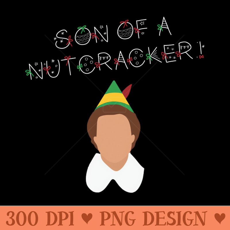 Son of a Nutcracker! - PNG Downloadable Art - Good Value