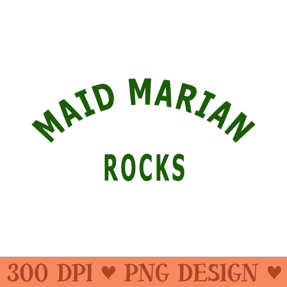 Maid Marian Rocks - PNG Designs - Good Value