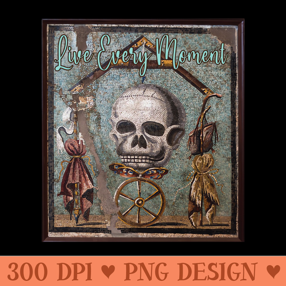 Live every moment - PNG Download Bundle - Customer Support