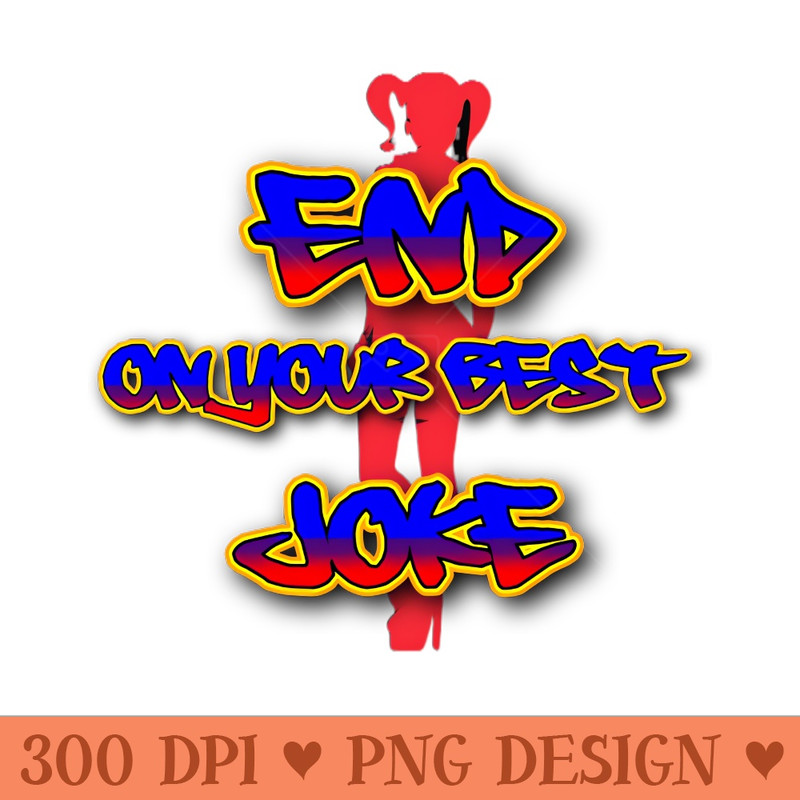 Your Best Joke - PNG Designs - Latest Updates