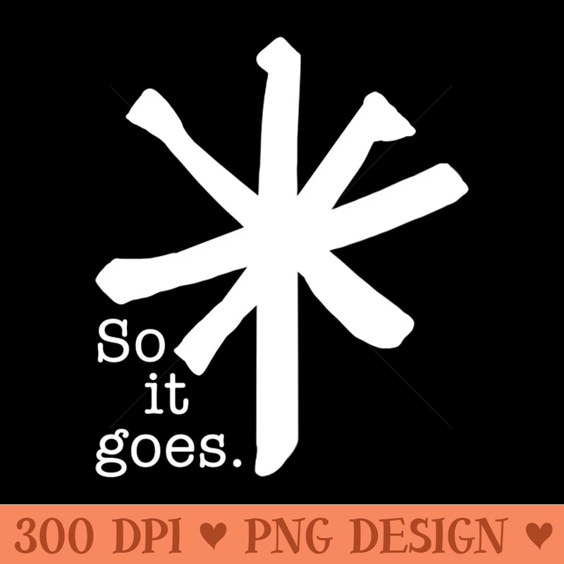 So It Goes - PNG Designs - Customer Support