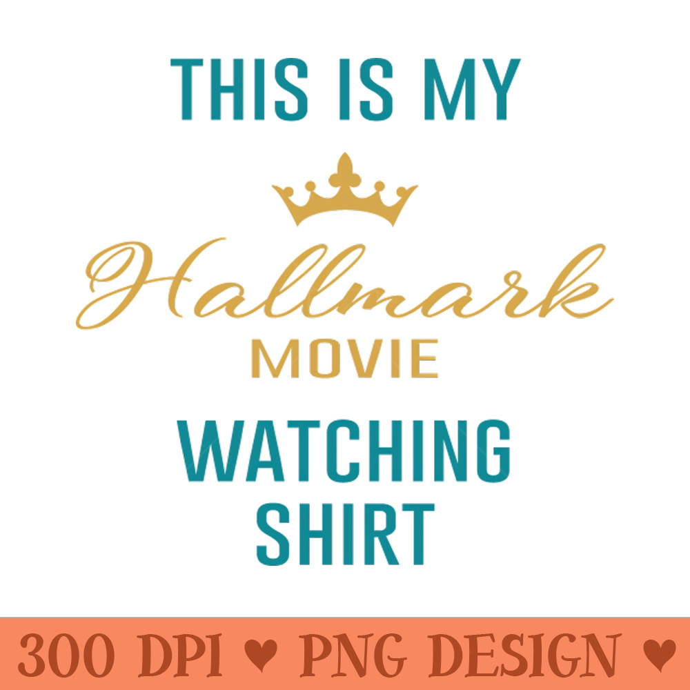Hallmark Movie Shirt - PNG Image Downloads - Flexibility