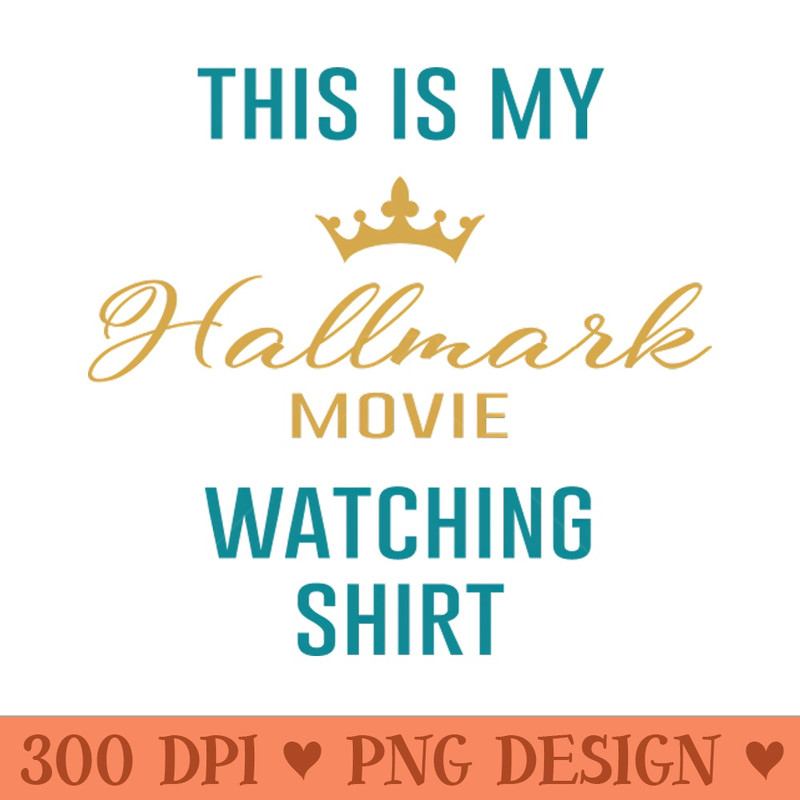 Hallmark Movie Shirt - PNG Image Downloads - Flexibility