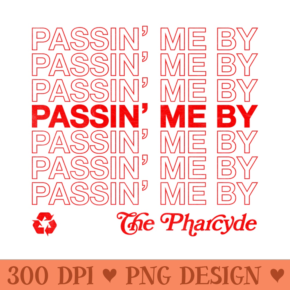 The Pharcyde Passin' Me By 90s Hip Hop Design - PNG File Download - Popularity