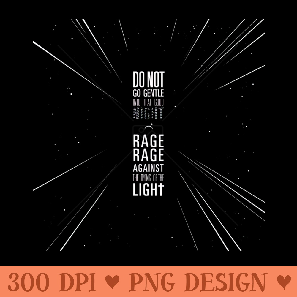 do not go gentle into that good night - PNG Download Library - Good Value
