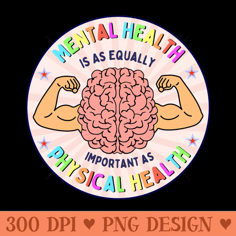 Mental Health is as Equally Important as Physical Health Awareness Warrior Quote - - Convenience