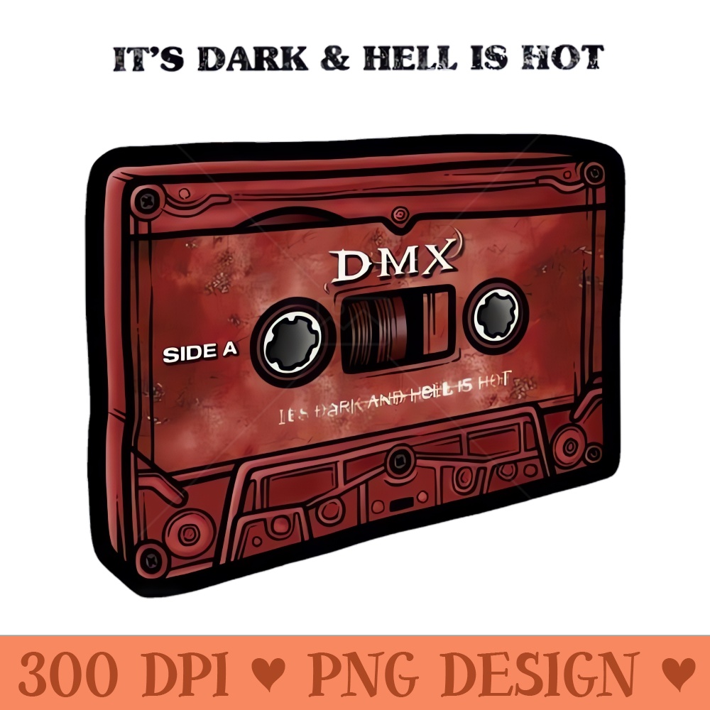DMX It's Dark u0026 Hell is Hot - PNG Designs - Customer Support