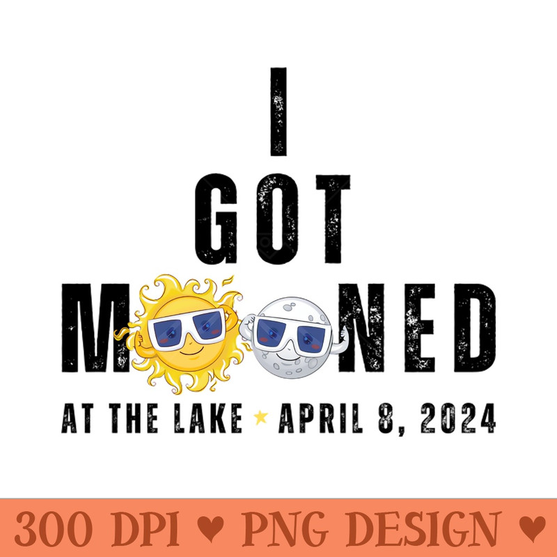 Funny I Got Mooned At The Lake Total Solar Eclipse April 8, - Free PNG Downloads - Professional Design