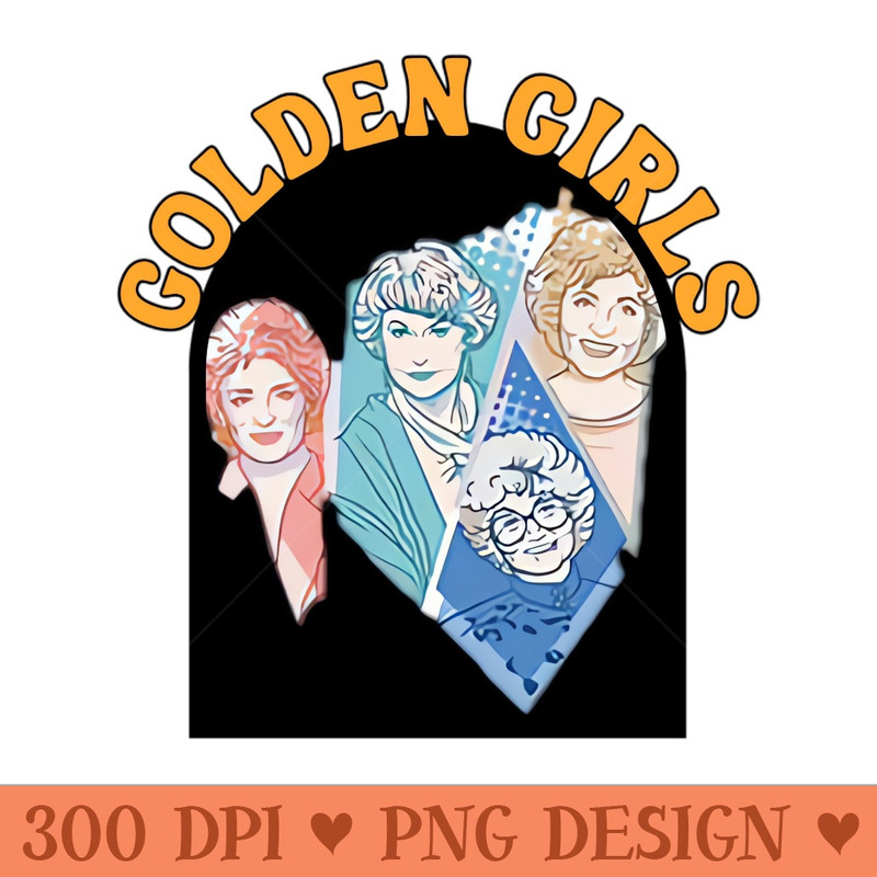 Golden girls movies - Digital PNG Download - Latest Updates