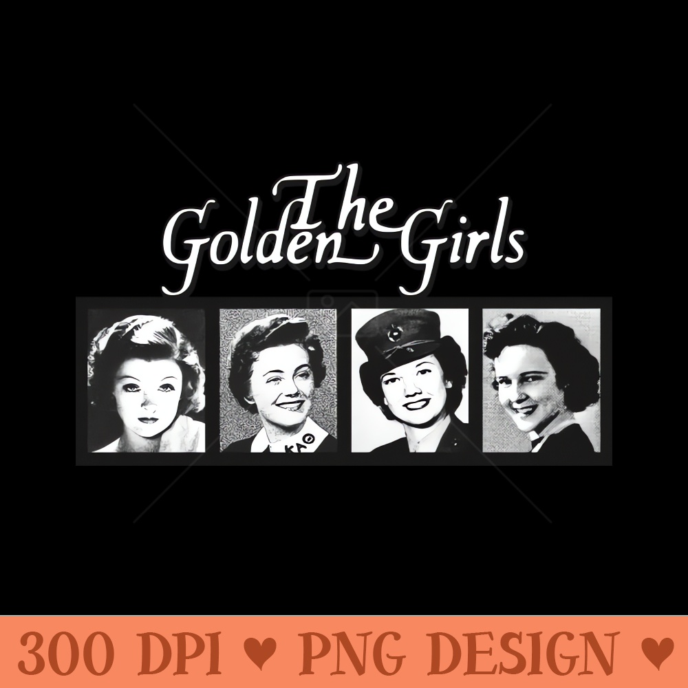 THE GOLDEN GIRLS - COLASE - Instant PNG Download - Unique