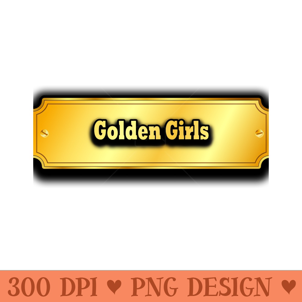 Golden Girls - PNG Printables - Variety