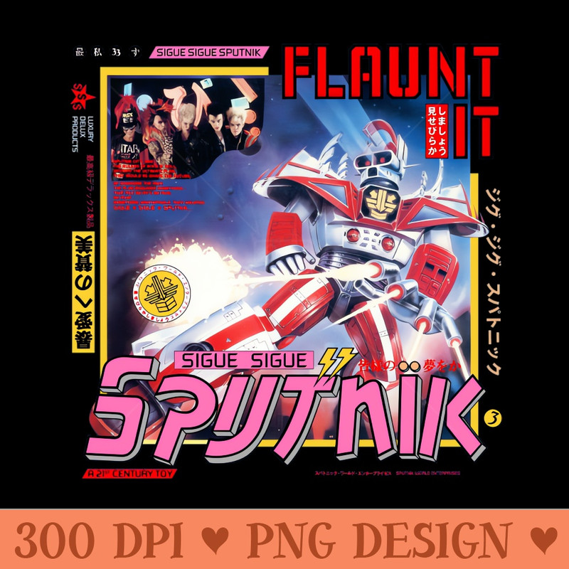 Sigue Sigue Sputnik - Flaunt It - Sublimation PNG Designs - Convenience